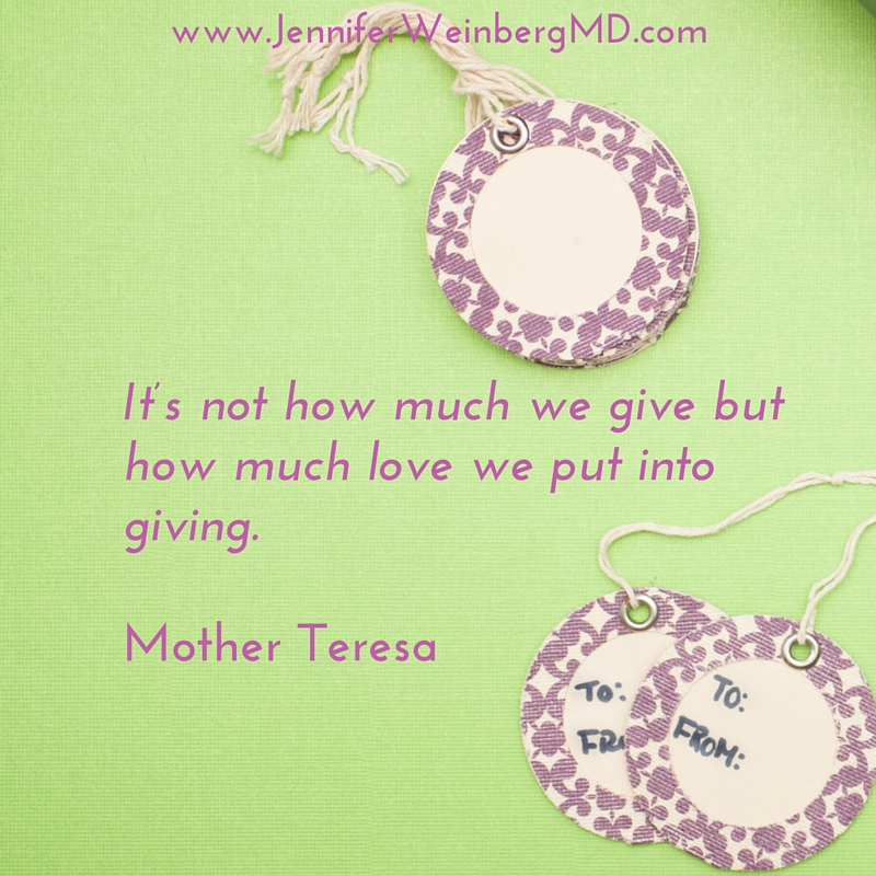 “It’s not how much we give but how much love we put into giving.” — Mother Teresa