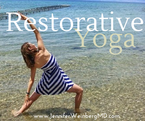 Restorative #Yoga stretch, restore and relax! www.jenniferweinbergmd.com