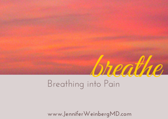 Breathing into Pain: #relaxation #breathe #breath #relax #stress #meditation #stressmanagement #wellness #health #healthy #calm #yoga #mindfulness www.JenniferWeinbergMD.com