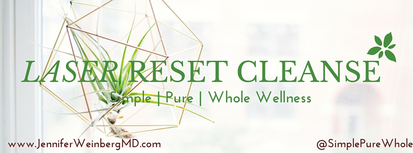 Laser reset #cleanse: #detox, energize and find your vibrancy! www.JeniferWeinbergMD.com