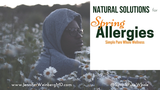 Natural Solutions for Seasonal Allergies: www.jenniferweinbergmd.com #spring #allergies #naturalremedy