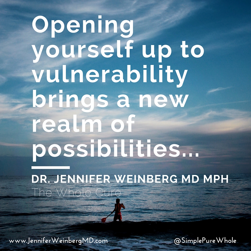 Vulnerability as a path to self-growth #stress #selfgrowth #stressmanagement #mindset #mindfulness #selflove #thewholecure www.JenniferWeinbergMD.com