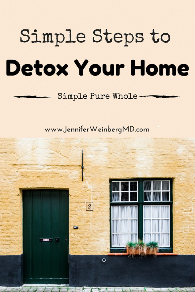 Simple Steps To #Detox Your #Home: #clean #cleanse #naturalliving #nontoxic #green #environmentalhealth #healthy #health #healthyliving #wellness #family www.jenniferweinbergmd.com