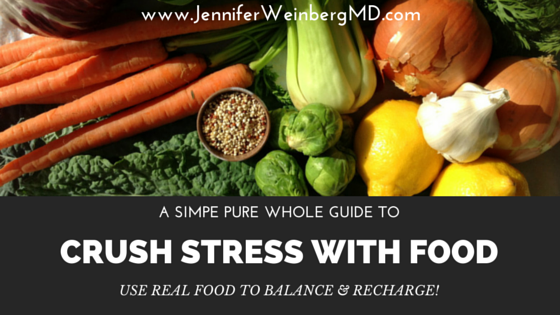 Crush #stress with real #food #nutrition! #wellness #relaxation #relax #stressmanagement #eatclean #cleaneating #healthyeating #health www.jenniferweinbergmd.com