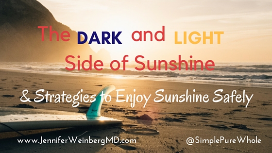 Enjoy the #summer #sun safely with these natural strategies for #health! #healthy #wellness #nontoxic #naturalliving #nature #outdoors www.JenniferWeinbergMD.com