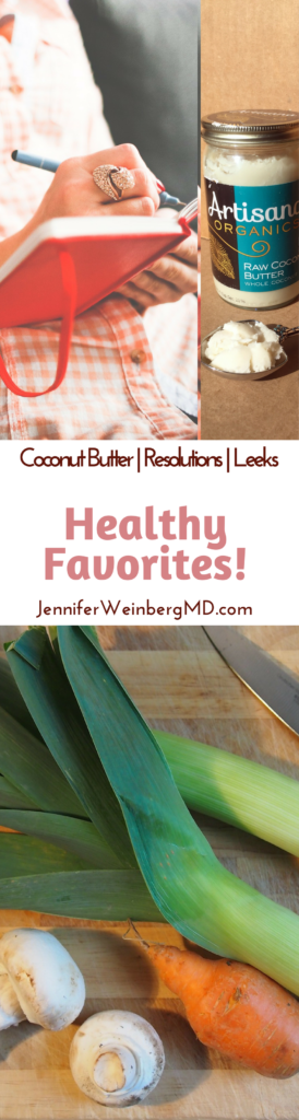 #Healthy Favorites for January: #recipes #lifestyle and more! Coconut Butter, Goals and #Leek recipes! #health #food #cooking #glutenfree #vegan