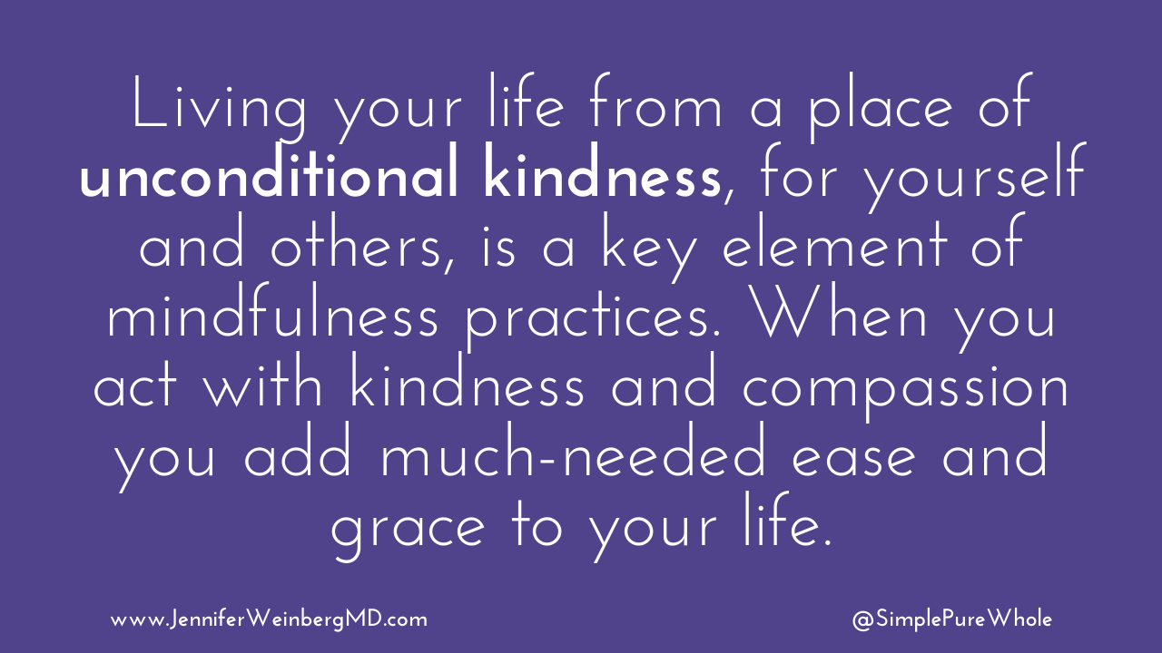 Living your life from a place of unconditional kindness, for yourself and others, is a key element of mindfulness practices. When you act with kindness and compassion you add much-needed ease and grace to your life. #mentalhealth #selfcare #selfgrowth #meditation #mindful #stressrelief #anxiety #mindulness #mindbodyconnection #mindbody #health #science #breathe #breath