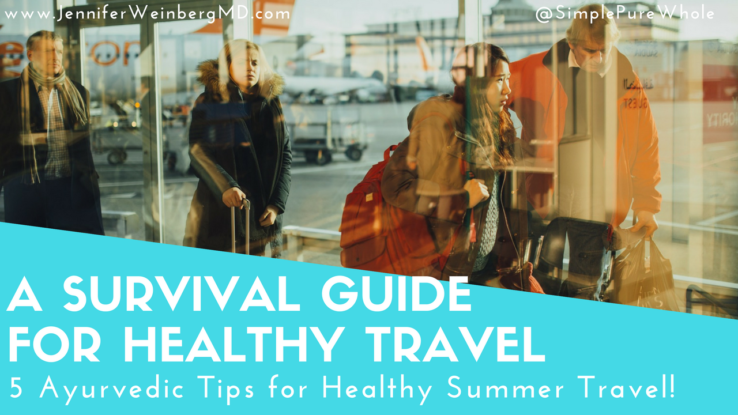 A survival guide for #healthy #travel #wellness #health #summer #vacation #jetlag #ayurveda #naturalremedies #nutrition #eat #food #hydration #water #healthyfood
