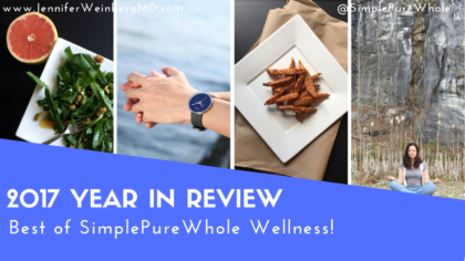 2017 Year in Review Simple Pure Whole #wellness #health #food #healthyfood #recipes #vegan #glutenfree #minimalism #mindfulness #stressreduction